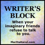 Quote: Writers Block. When your imaginary friends refuse to talk to you.